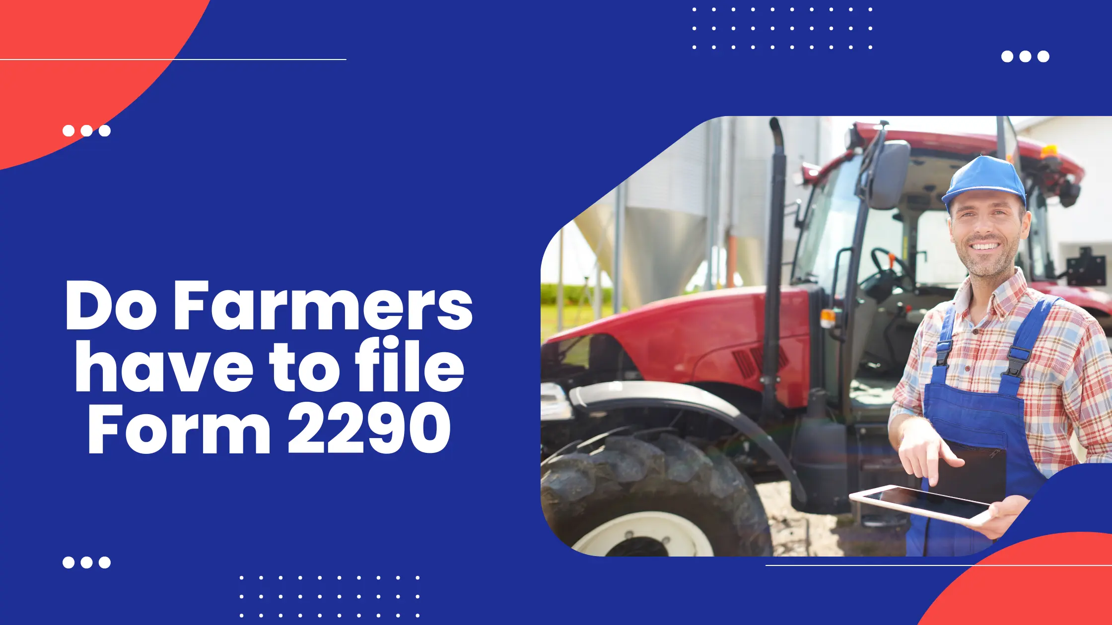 Do Farmers have to file Form 2290